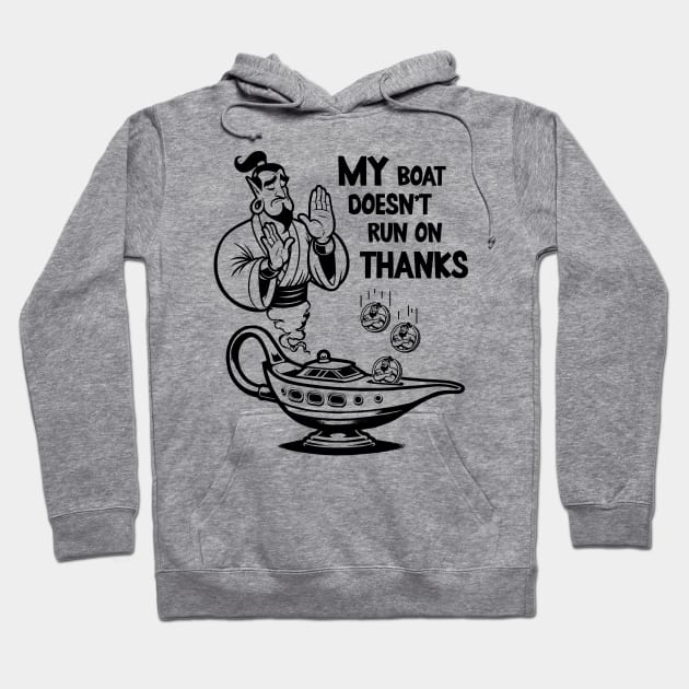 My boat doesn't run on thanks Hoodie by KontrAwersPL